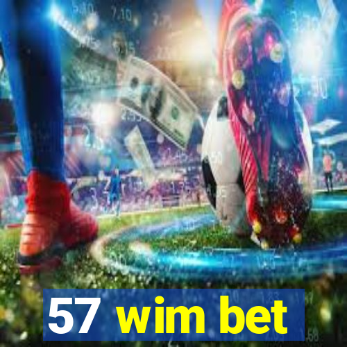 57 wim bet